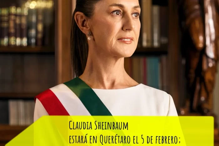 Claudia Sheinbaum estará en Querétaro el 5 de febrero; encabezará la mañanera y la ceremonia de la Constitución